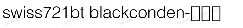 swiss721bt blackconden字体转换